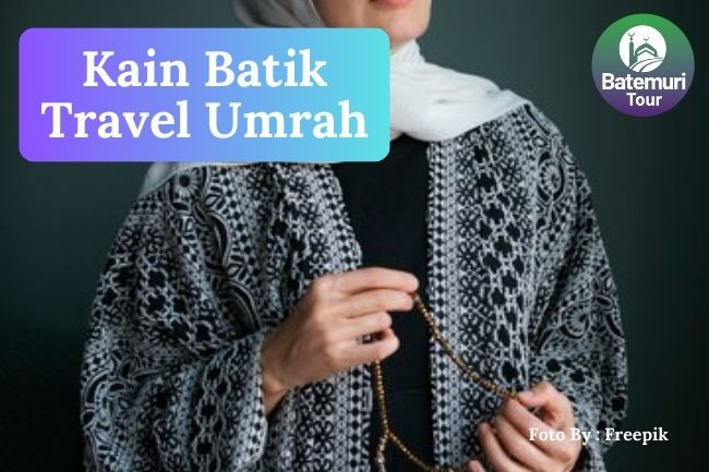 6 Alasan Setiap Travel Umrah Memiliki Kain Batik Yang Berbeda-Beda 